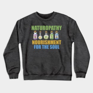 Naturopathy - Nourishment for the soul Crewneck Sweatshirt